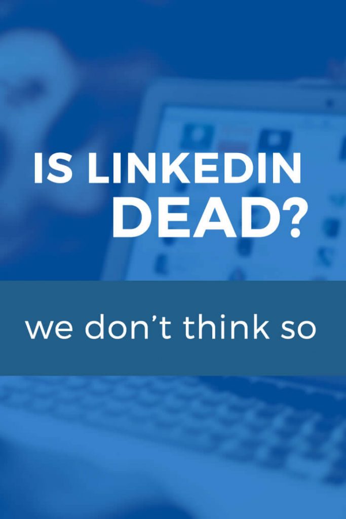 735X1102 - Is LinkedIn Dead