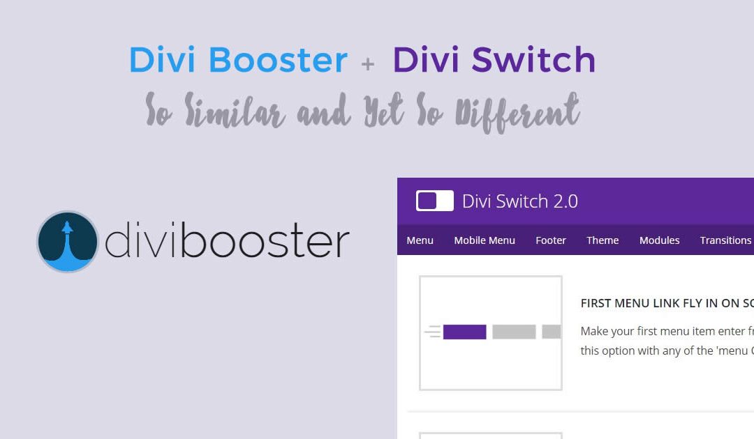 Divi Booster and Divi Switch – So Similar and Yet So Different