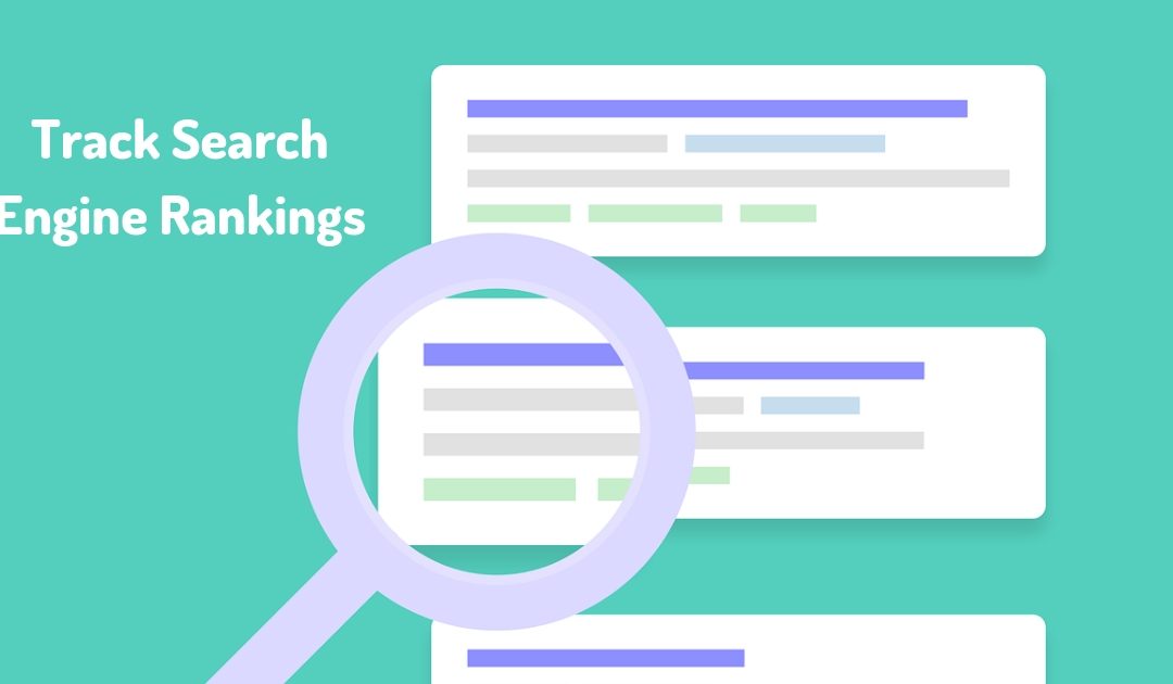 Why and How to Track Search Engine Rankings