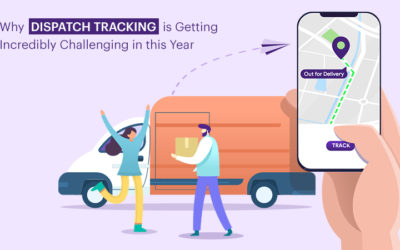 Why Dispatch Tracking is Getting Incredibly Challenging