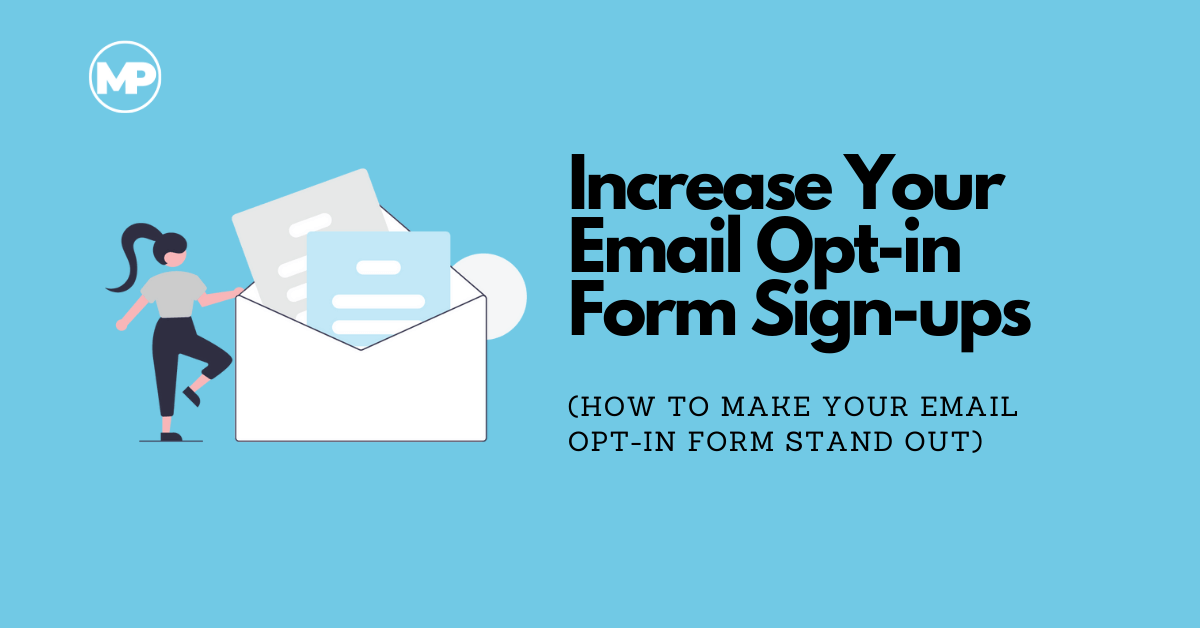 Increase Your Email Opt-in Form Sign-ups Featured Image