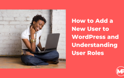 How to Add a New User to WordPress and Understanding User Roles