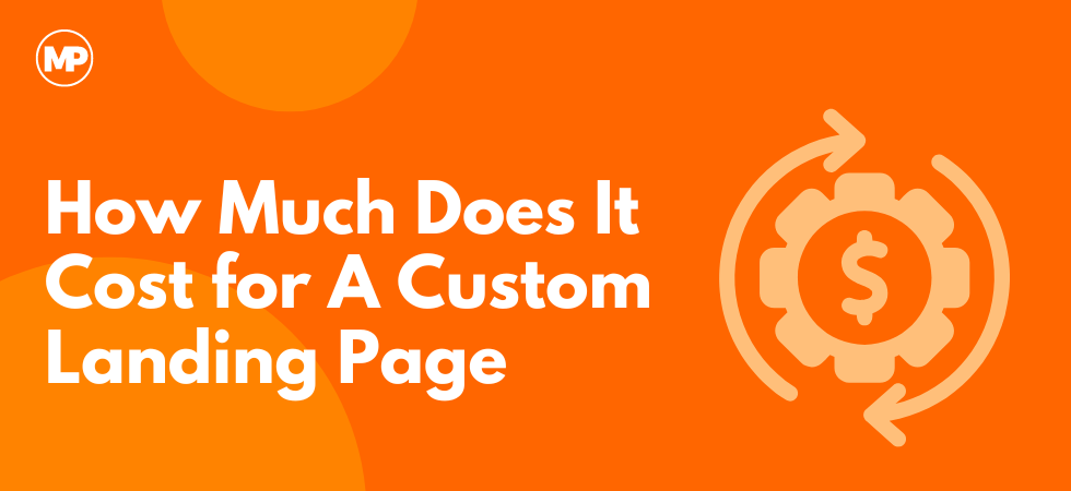 How Much Does It Cost for A Custom Landing Page