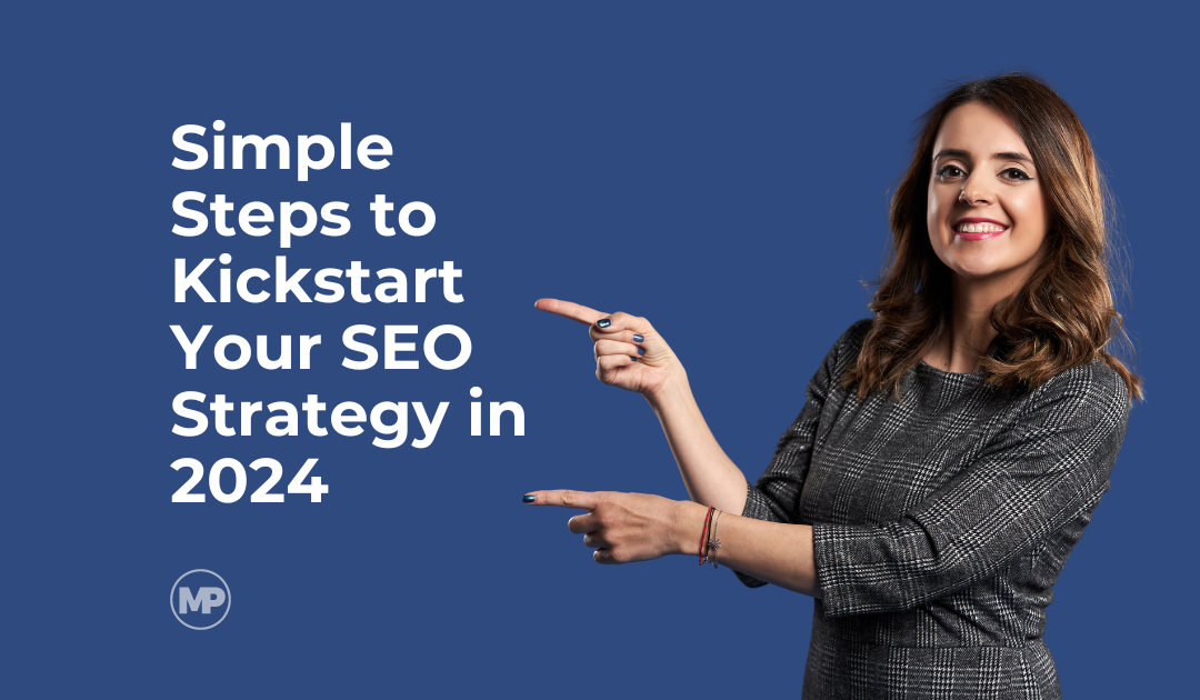 Simple Steps to Kickstart Your Local SEO Strategy in 2024