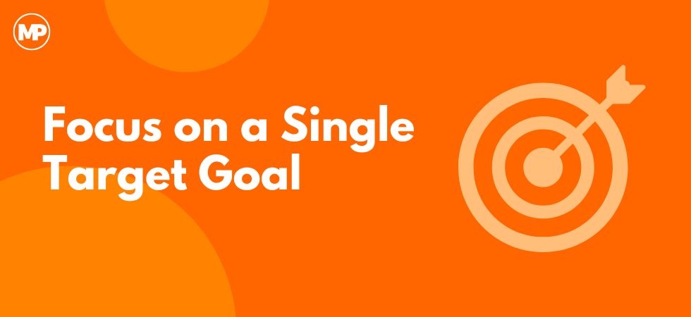 Focusing on A Single Target Goal