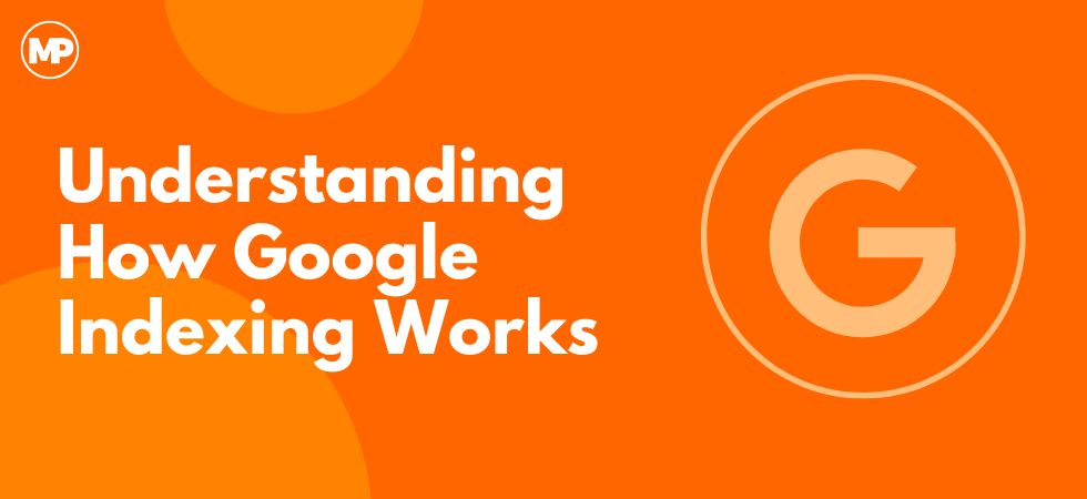 Understanding How Google Indexing Works