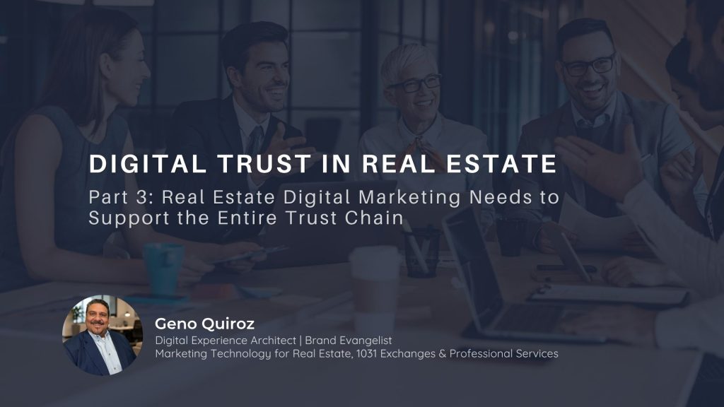 Part 3 Real Estate Digital Marketing Needs to Support the Entire Trust Chain